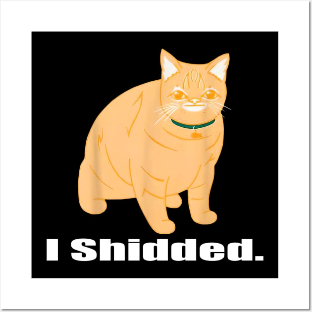 I Shidded Funny Cat Lover Wall Art by sarabuild